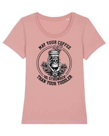 Moda rebelă pt mame moderne - May your coffee be stronger than your toddler Canyon Pink