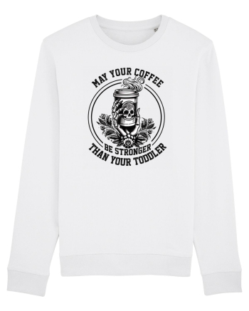 Moda rebelă pt mame moderne - May your coffee be stronger than your toddler White