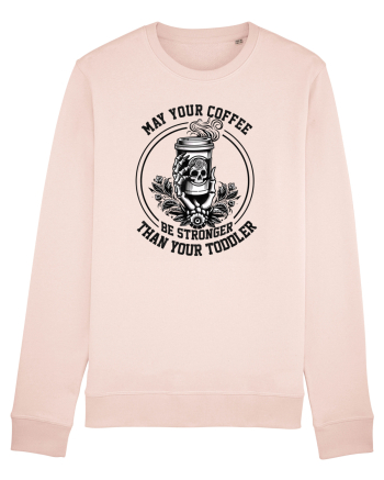Moda rebelă pt mame moderne - May your coffee be stronger than your toddler Candy Pink