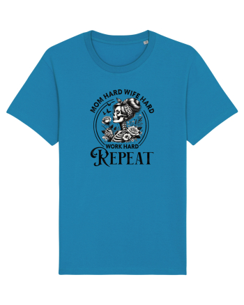 Moda rebelă pt mame moderne - Mom hard wife hard work hard repeat Azur