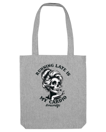 Moda rebelă pt mame moderne - Running late is my cardio Heather Grey