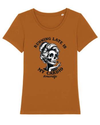 Moda rebelă pt mame moderne - Running late is my cardio Roasted Orange