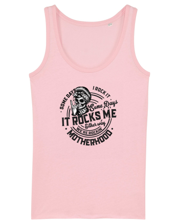 Moda rebelă pt mame moderne - Some days I rock it some days it rocks me Cotton Pink