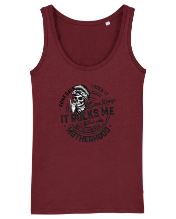 Moda rebelă pt mame moderne - Some days I rock it some days it rocks me Burgundy