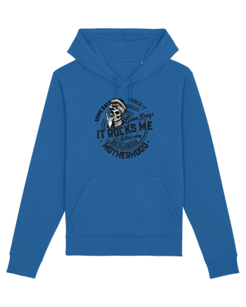 Moda rebelă pt mame moderne - Some days I rock it some days it rocks me Royal Blue