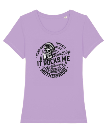 Moda rebelă pt mame moderne - Some days I rock it some days it rocks me Lavender Dawn