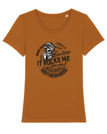 Moda rebelă pt mame moderne - Some days I rock it some days it rocks me Roasted Orange