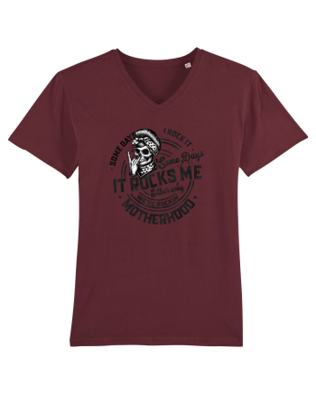 Moda rebelă pt mame moderne - Some days I rock it some days it rocks me Burgundy
