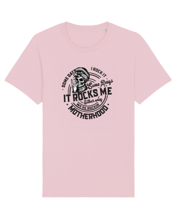 Moda rebelă pt mame moderne - Some days I rock it some days it rocks me Cotton Pink