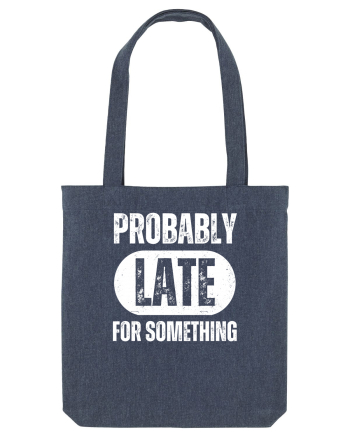 Probably Late For Something Midnight Blue