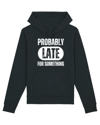 Probably Late For Something Black
