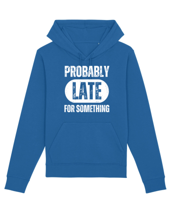 Probably Late For Something Royal Blue