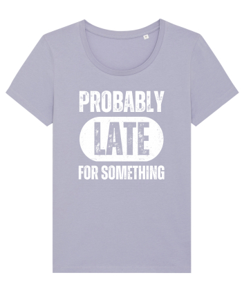 Probably Late For Something Lavender