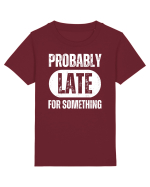 Probably Late For Something Tricou mânecă scurtă  Copii Mini Creator