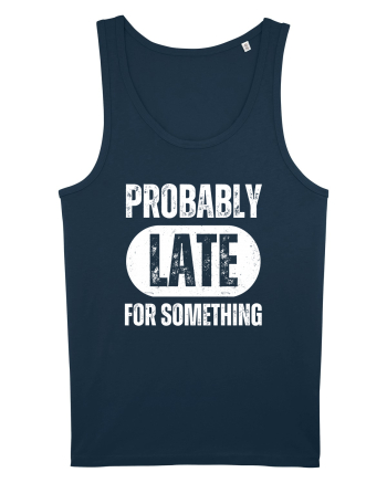Probably Late For Something Navy