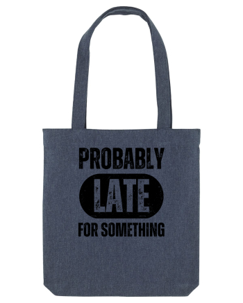 Probably Late For Something Midnight Blue