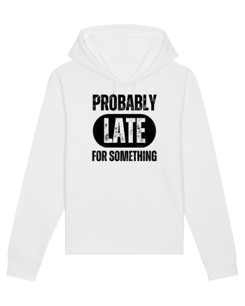 Probably Late For Something White