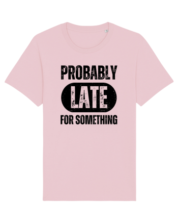 Probably Late For Something Cotton Pink