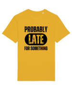 Probably Late For Something Tricou mânecă scurtă Unisex Rocker