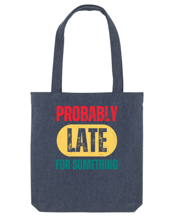 Probably Late For Something Midnight Blue