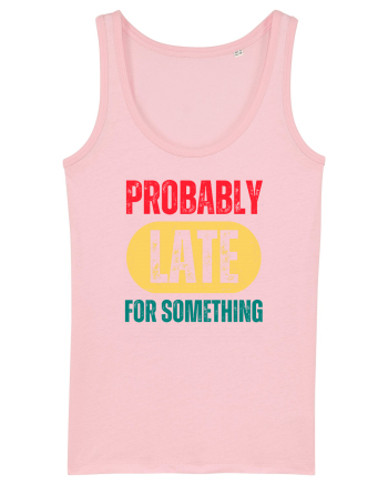 Probably Late For Something Cotton Pink