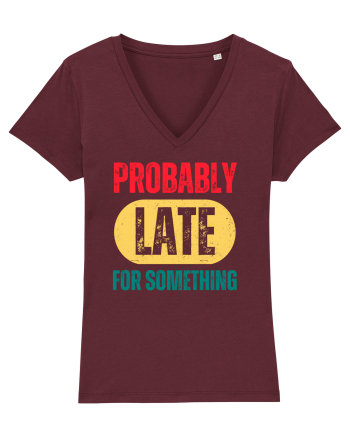Probably Late For Something Burgundy