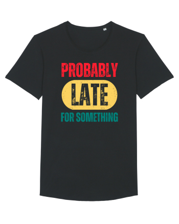 Probably Late For Something Black