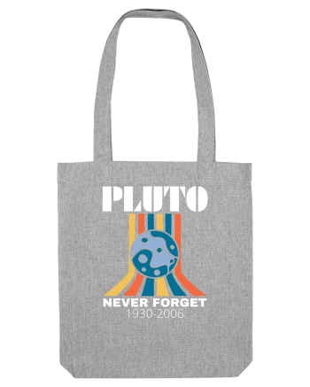 Pluto Never Forget Heather Grey