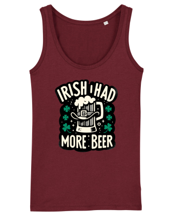 Irish I had more beer Burgundy