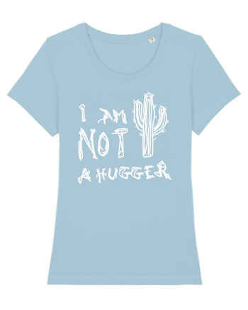 I Am Not A Hugger Sky Blue