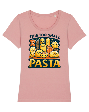 This too shall pasta Canyon Pink