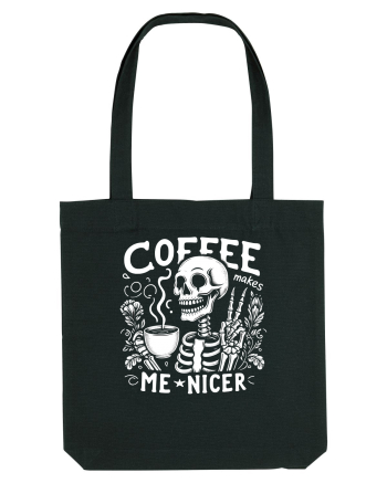 Coffee Makes Me Nicer Black