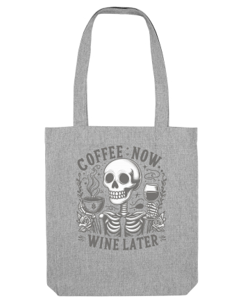 Coffee Now Wine Later Heather Grey