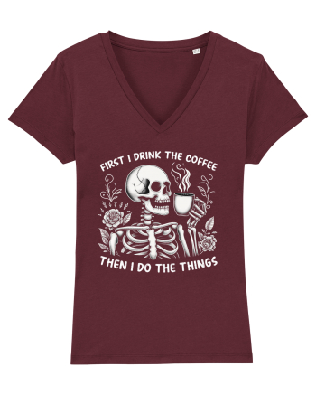 First I Drink the Coffee Then I Do the Things Burgundy