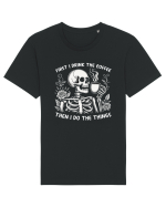 First I Drink the Coffee Then I Do the Things Tricou mânecă scurtă Unisex Rocker