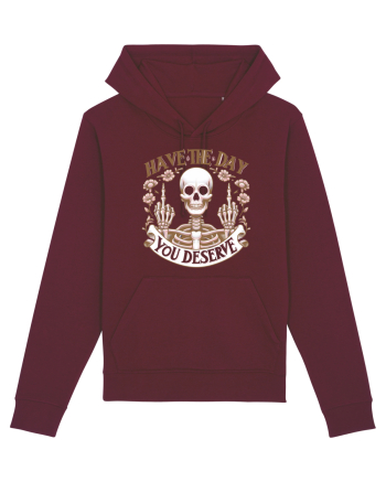 Have the Day You Deserve Burgundy