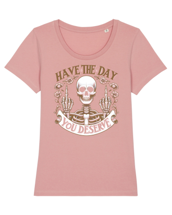 Have the Day You Deserve Canyon Pink