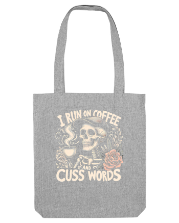 I Run On Coffee and Cuss Words Heather Grey