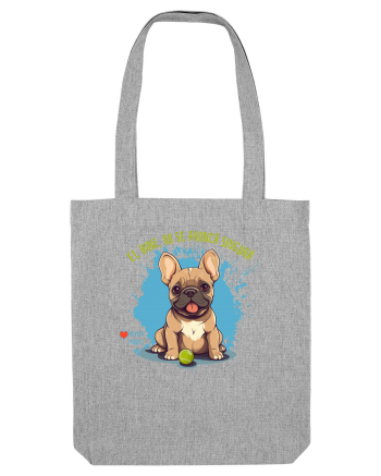 NU SE ARUNCA SINGURA - Bulldog Francez Heather Grey