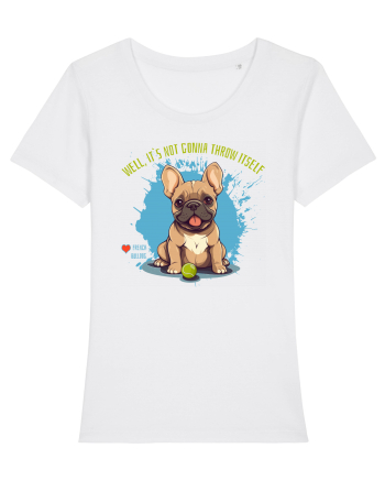 IT`S NOT GONNA THROW ITSELF - French Bulldog White