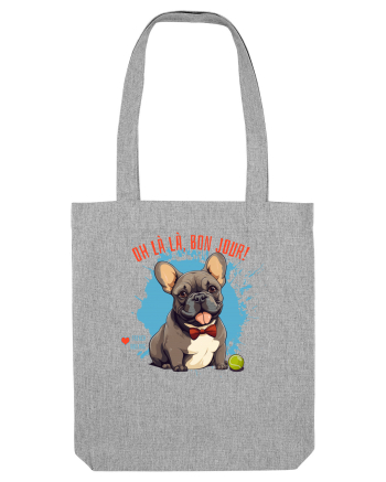 OH LA LA, BON JOUR -  French Bulldog Heather Grey