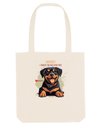 EXERCISE? I THOUGHT YOU SAID FRIES- Rottweiller Natural