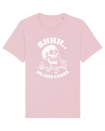 Shh No One Cares Cotton Pink