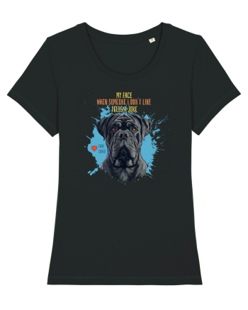 MY FACE WHEN SOMEONE TELLS A JOKE - Cane Corso Black