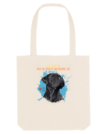CAN`T HEAR YOU AM AWESOME - Cane Corso Natural