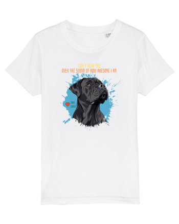 CAN`T HEAR YOU AM AWESOME - Cane Corso White