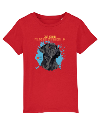 CAN`T HEAR YOU AM AWESOME - Cane Corso Red