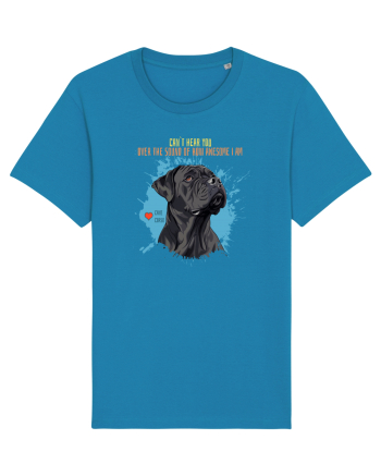 CAN`T HEAR YOU AM AWESOME - Cane Corso Azur