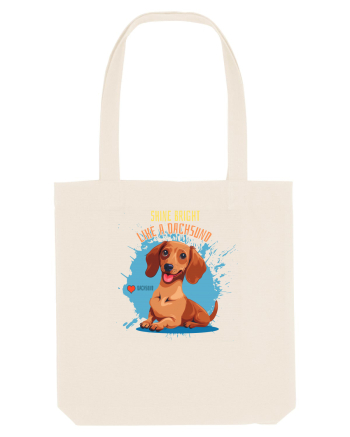 SHINE BRIGHT LIKE A DACHSUND - Dachsund / Teckel Natural