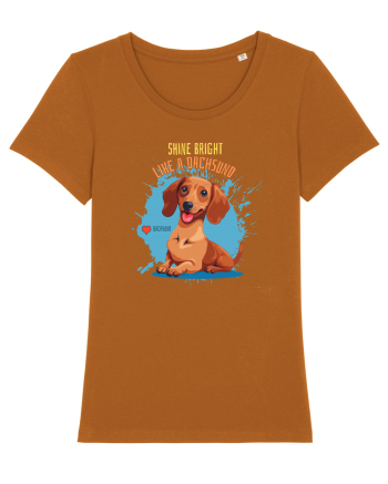 SHINE BRIGHT LIKE A DACHSUND - Dachsund / Teckel Roasted Orange